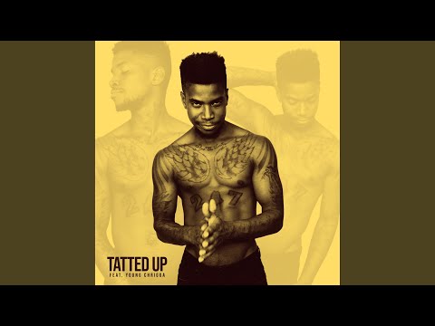 Tatted Up (feat. Young Chrigga)