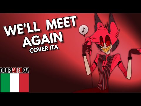 'We'll Meet Again' (Alastor Cover Vers.) Cover ITA