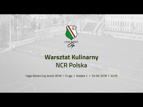 Skrót spotkania Warsztat Kulinarny - NCR Polska ( Legia Biznes Cup Jesień 2018 )