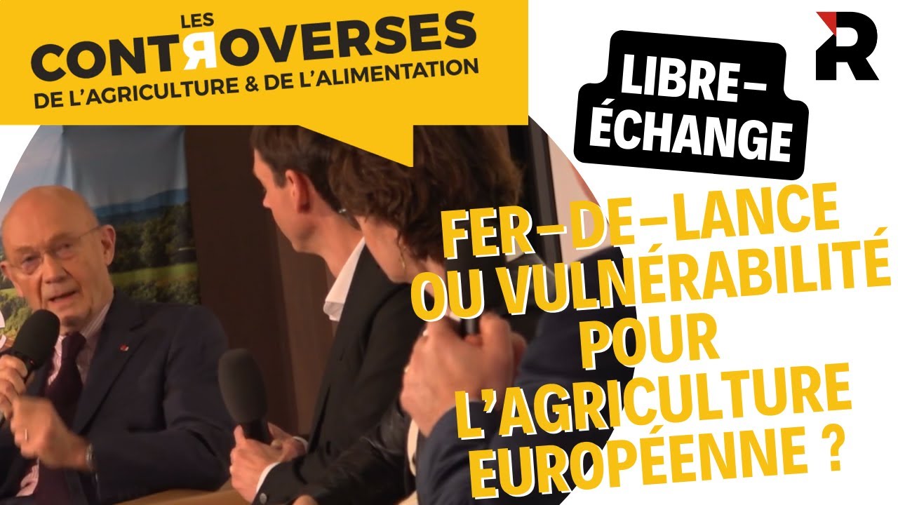 Controverses 2025 : Libre-échange, fer-de-lance ou vulnérabilité pour l'agriculture européenne