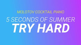Try Hard ⬥ 5 Seconds of Summer 🎹 cover by Molotov Cocktail Piano