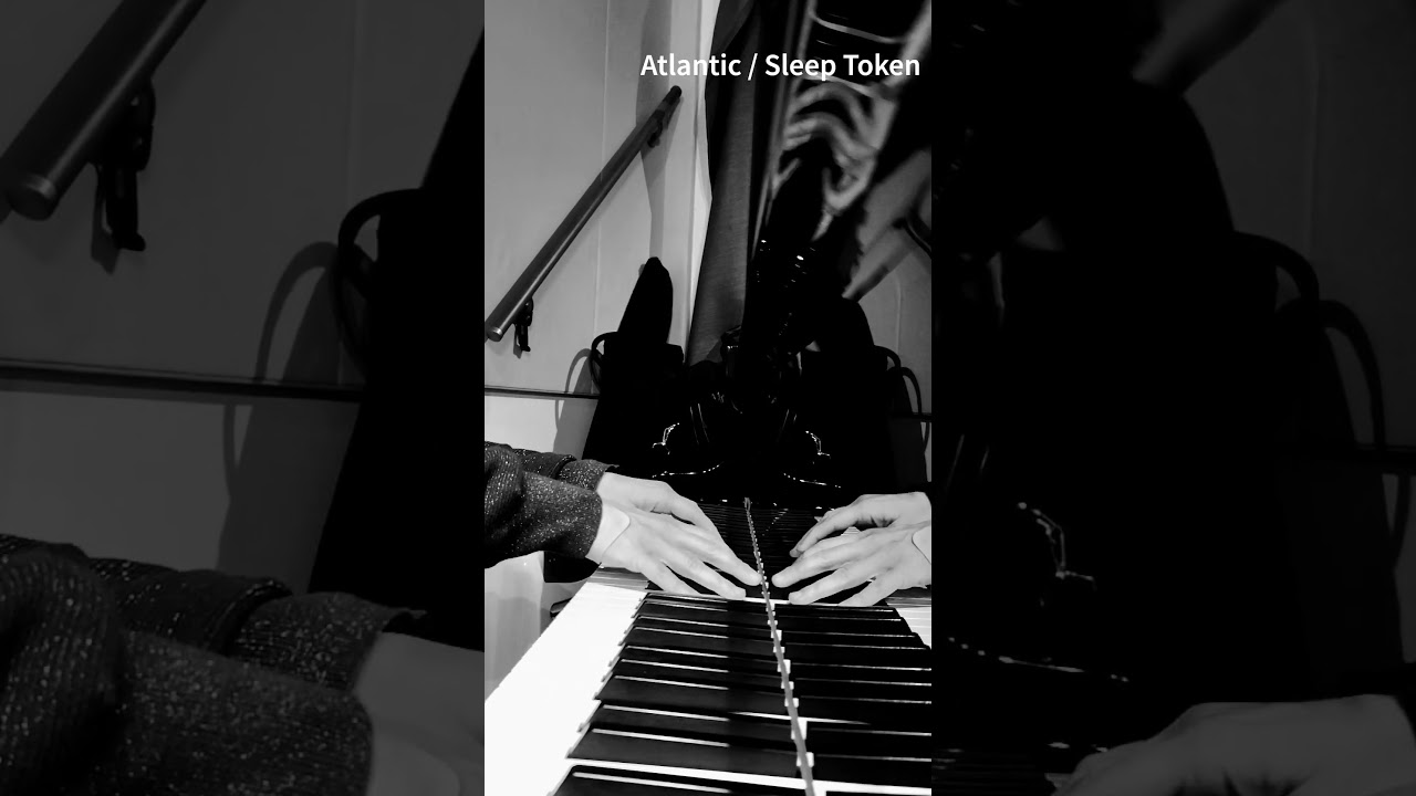 Atlantic #piano #sleeptoken #sleepmusic #ピアノ#sleeptokencover #music #pianocover