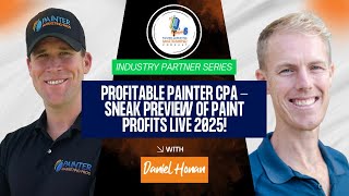 PMM Podcast - Daniel Honan - “Profitable Painter CPA – Sneak Preview of Paint Profits Live 2025!”