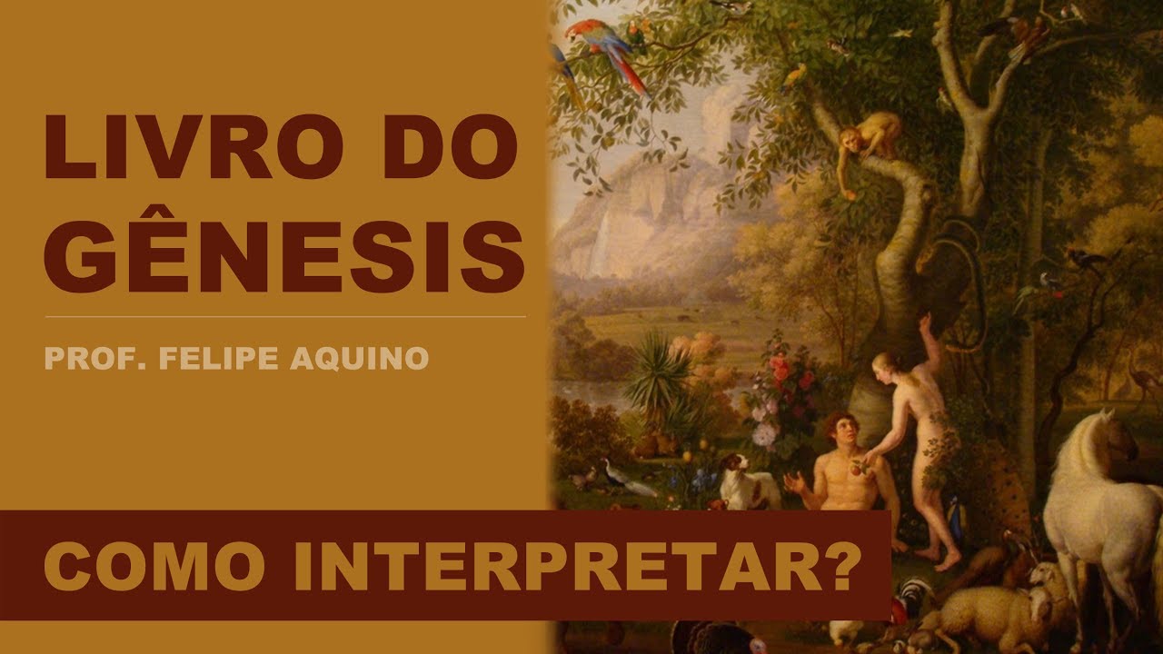 Como interpretar o livro de Gênesis? | Prof. Felipe Aquino
