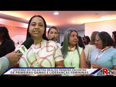 GOV. DO TO. REALIZA 1º ENCONTRO DE 1ª DAMAS E LIDERANÇAS FEMININAS 11/03/2025 JAÚ DO TOCANTINS