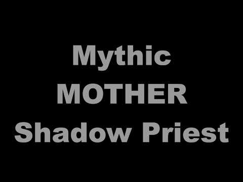 Mythic MOTHER Shadow Priest