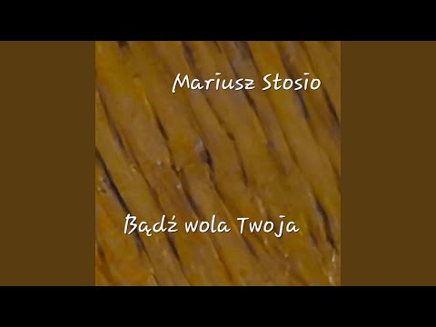 Bądź wola Twoja