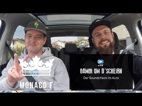 Oamoi um d'Scheibn - Der Soundcheck im Auto: "Monaco F"