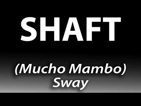 SHAFT   MUCHO MAMBO SWAY HQ AUDIO