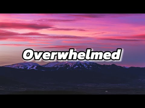 Overwhelmed - Ryan Mack & Christian Gates (Lyrics)