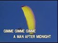 8 GIMME GIMME GIMME A MAN AFTER MIDNIGHT