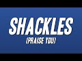 Mary Mary - Shackles (Praise You) [Lyrics]
