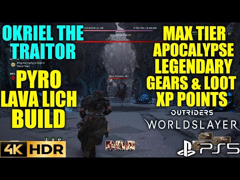 Okriel The Traitor Max Tier Loot! XP Point OUTRIDERS WORLDSLAYER Pyromancer Lava Lich Build Gameplay