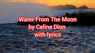 Celine Dion - Water From The Moon with lyrics