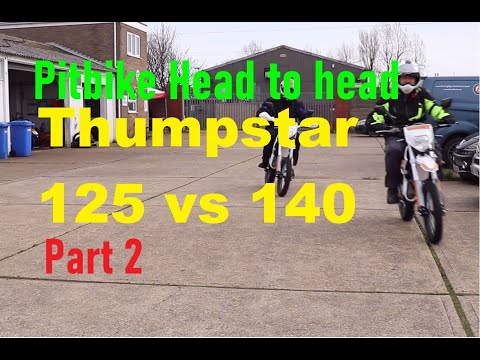 Part 2 THUMPSTAR 125 VS 140 Head to Head