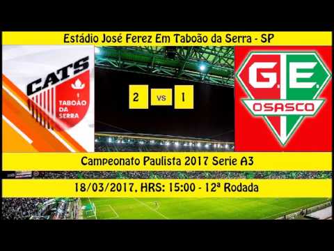 CAMPEONATO PAULISTA 2017 SERIE A3 TABOÃO DA SERRA 2 X 1 GRÊMIO OSASCO