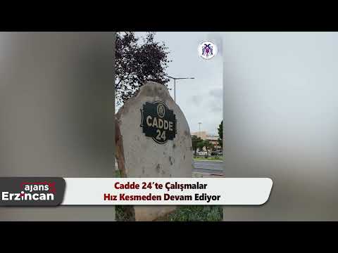 Cadde 24’te Çalışmalar Hız Kesmeden Devam Ediyor