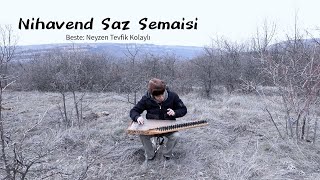 【トルコ音楽 / Turkish Music】Nihavend Saz Semaisi (Beste: Neyzen Tevfik Kolaylı)