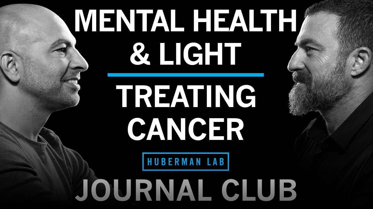 Journal Club with Dr. Peter Attia | Effects of Light & Dark on Mental Health & Treatments for Cancer