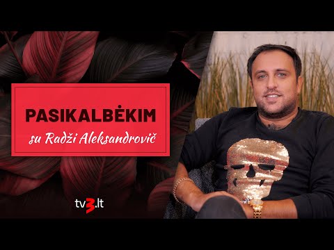 PASIKALBĖKIM. Radži prabilo apie širdies reikalus: kai man reikia, pasikviečiu į namus