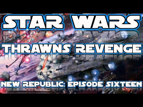 [Thrawns Revenge]:  The New Republic Episode 16, The Empire Of The Hand STRIKE!