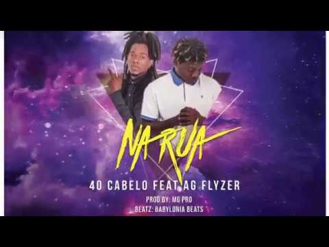 40 Cabelo feat AG Flyzer - Na rua (AUDIO OFICIAL) Prod by: MG PRO | Beat by: BABYLONIA BEATZ