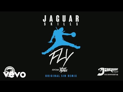 Jaguar Skills - FLY (Original Sin Remix) [Audio] ft. WiDE AWAKE