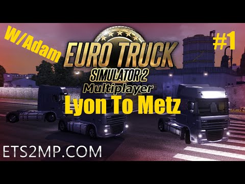 Euro Truck Simulator 2 Multilayer # 1 Lyon to Metz