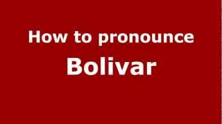 How to pronounce Bolivar