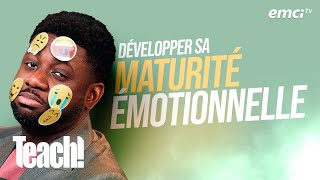 Comment développer sa maturité émotionnelle ? - Teach! - Athoms Mbuma