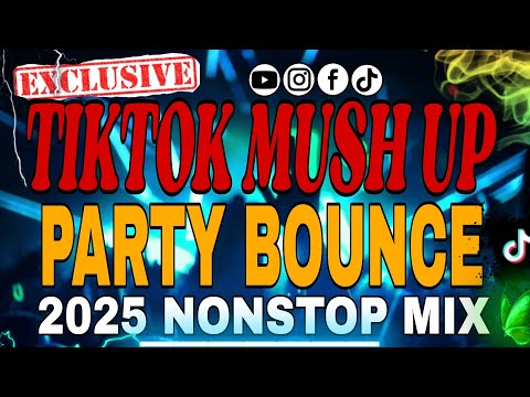 EXCLUSIVE TIKTOK MUSH UP PARTY BOUNCE 2025 NONSTOP MIX