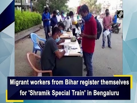 Migrant workers from Bihar register themselves for 'Shramik Special Train' in Bengaluru