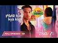 FIRST NIGHT BIWI HUI NARAAZ KYU Pyaar Tune Kya Kiya S 2 Full Ep 8 Pookiehubby Zingtv​