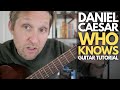 Who Knows By Daniel Caesar Guitar Tutorial Guitar Lessons With Stuart