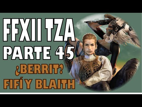 Guia del Final Fantasy XII Zodiac Age (100%) Parte 45 ¿Berrit?, Fifi y Blaith