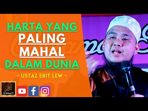 Ustaz Ebit Lew - HARTA YANG PALING MAHAL DALAM DUNIA