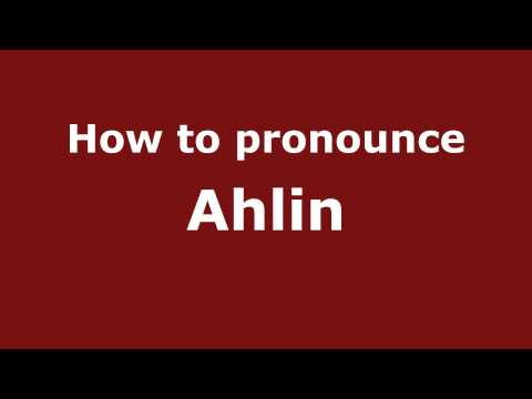 How to Pronounce Ahlin - PronounceNames.com