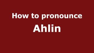 How to pronounce Ahlin