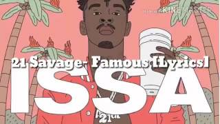 21 Savage &quot;Famous&quot; (Official Lyrics )