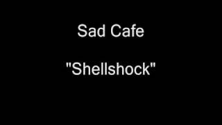 Sad Cafe - Shellshock [HQ Audio]