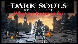 Darksouls Remastered &quot;what we know so far!&quot;