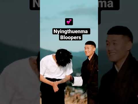 Nyingthuenma Bloopers #chogo #sonamwangchen #nyingthuenma