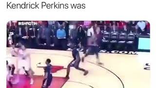 People forget how good prime Kendrick Perkins was