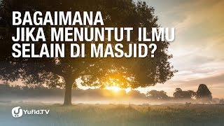 Download lagu Tanya Jawab: Bagaimana Jika Menuntut Ilmu Selain Di Masjid? - Ustadz Abdullah Taslim, M.A. mp3