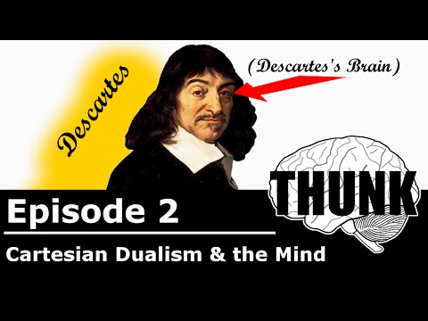 2. Cartesian Dualism & the Mind | THUNK