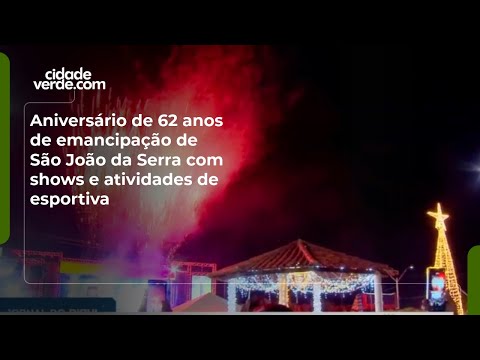 Aniversário de 62 anos de emancipação de São João da Serra com shows e atividades de esportiva