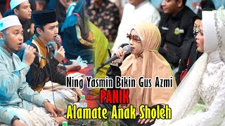 Download lagu NING YASMIN BIKIN PANIK GUS AZMI - ALAMATE ANAK SHOLEH SYUBBANUL MUSLIMIN mp3