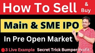 How to Sell SME IPO in Pre Open Market Hindi | SME IPO & Mainline IPO Sell in Pre Market | SME IPO