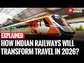 What Changes Indian Railways Brings In 2026 As Fares Rise New Trains Launch And Rules Change