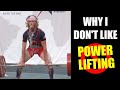 Why I Don't Like POWERLIFTING (And You Shouldn't Either!)